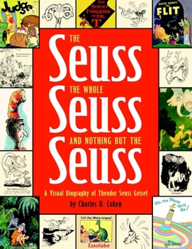 Hardcover The Seuss, the Whole Seuss and Nothing But the Seuss: A Visual Biography of Theodor Seuss Geisel Book