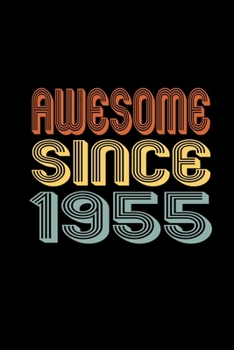 Awesome Since 1955: Birthday Gift for 65 Year Old Men and Women