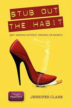 Paperback Stub Out the Habit: Quit Smoking Without Cravings or Regrets Book