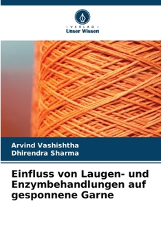 Paperback Einfluss von Laugen- und Enzymbehandlungen auf gesponnene Garne [German] Book