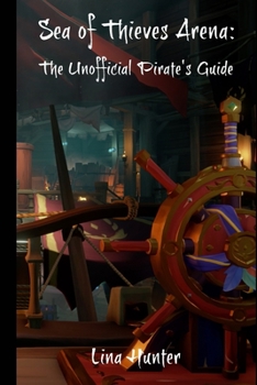 Paperback Sea of Thieves Arena: The Unofficial Pirate's Guide Book