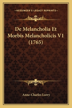 Paperback De Melancholia Et Morbis Melancholicis V1 (1765) [Latin] Book