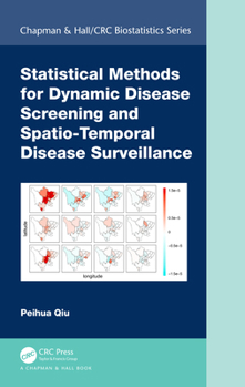 Hardcover Statistical Methods for Dynamic Disease Screening and Spatio-Temporal Disease Surveillance Book