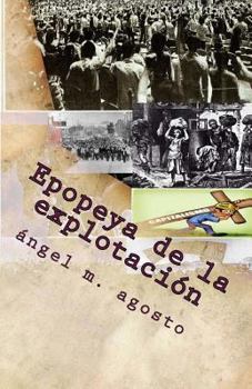 Paperback Epopeya de la explotacion y otras zarandajas [Spanish] Book