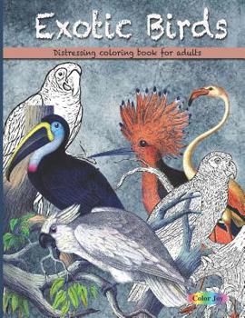 Paperback Exotic birds: Distressing coloring book for adults Book