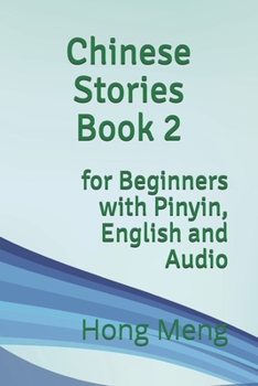 Paperback Chinese Stories Book 2: for Beginners with Pinyin, English and Audio Book