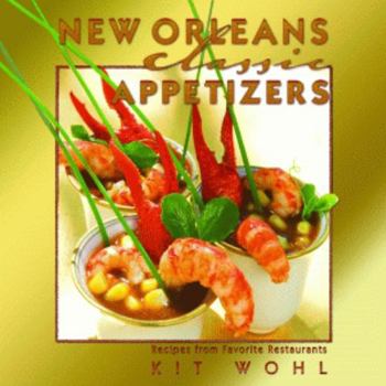 Hardcover New Orleans Classic Appetizers: Recipes from Favorite Restaurants Book