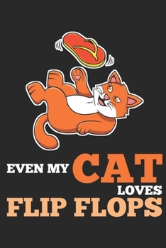 Even My Cat Loves Flip Flops: DIN A5 Katze Flip Flops Notizheft liniert | 120 Seiten liniertes Katze Flip Flops Notizbuch für Notizen in Schule, ... | Eine tolles Geschenk für Ihre Liebsten.