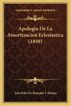 Paperback Apologia De La Amortizacion Eclesiastica (1848) [Spanish] Book