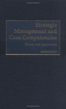 Hardcover Strategic Management and Core Competencies: Theory and Application Book