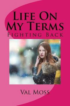 Paperback Life On My Terms: Fighting Back Book