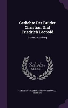 Gedichte Der Bruder Christian Und Friedrich Leopold, Grafen Zu Stolberg