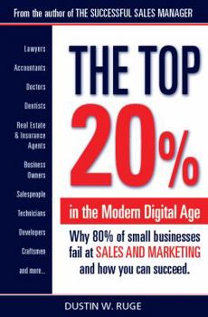 Paperback The Top 20%: Why 80% of small businesses fail at SALES & MARKETING and how you can succeed Book