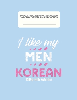 Paperback Composition Book: Womens Girls Kdrama Men Kdrama Gift I Like Korean Drama Blank Sheet NoteBook Composition Book Sheets Kpop for Girls Te Book