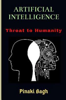 Artificial Intelligence: Threat to Humanity