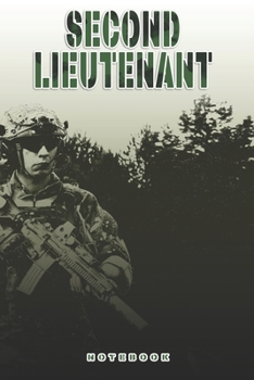 Second Lieutenant Notebook: This Notebook is specially for a Second Lieutenant. 120 pages with dot lines. Unique Notebook for all Soldiers or Vererans. Perfect as a Gift or a on duty diary or on a mis