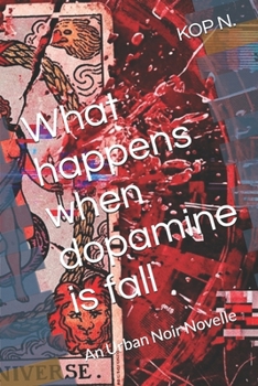 What happens when dopamine is fall: There are mistakes that take two to three years to run their full course. You cannot stop someone from leaping off ... they truly believe it is the only way to fly