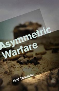 Hardcover Asymmetric Warfare: Threat and Response in the 21st Century Book