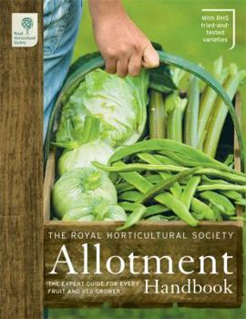 Paperback RHS Allotment Handbook & Planner: The Expert Guide for Every Fruit and Veg Grow (Royal Horticultural Society Handbooks) Book