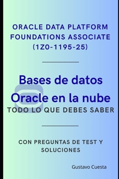 Paperback Bases de datos Oracle en la nube: Oracle Data Platform Foundations Associate (1Z0-1195-25) [Spanish] Book