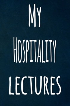 Paperback My Hospitality Lectures: The perfect gift for the student in your life - unique record keeper! Book