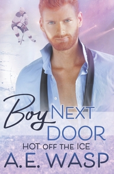 Boy Next Door - Book #4 of the Hot Off the Ice