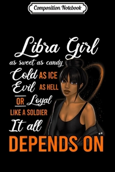 Composition Notebook: Libra Girl I Can Be Mean As Sweet As Candy Depend On You  Journal/Notebook Blank Lined Ruled 6x9 100 Pages