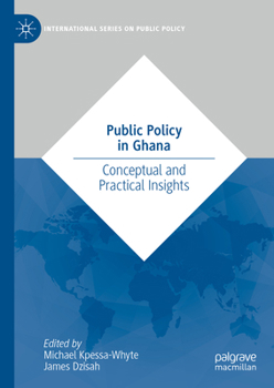 Hardcover Public Policy in Ghana: Conceptual and Practical Insights Book