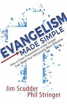 Hardcover Evangelism Made Simple: How a Clear Presentation of the Gospel Can Make Your Witnessing More Effective Book