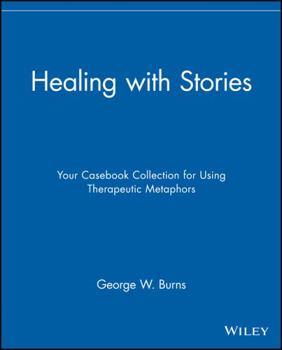 Paperback Healing with Stories: Your Casebook Collection for Using Therapeutic Metaphors Book