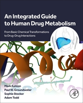 An Integrated Guide to Human Drug Metabolism: from basic chemical transformations to drug-drug interactions