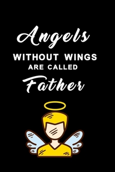 Paperback Angels without wings are called Father: Notebook for the best father in the world Book