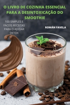 Paperback O Livro de Cozinha Essencial Para a Desintoxicação Do Smoothie [Portuguese] Book