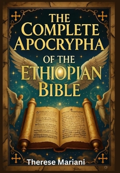Paperback The Complete Apocrypha of the Ethiopian Bible: Exploring the Lost Scriptures that Shaped Early Christianity Book