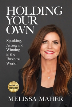 Paperback Holding Your Own: Speaking, Acting, and Winning in the Business World Book