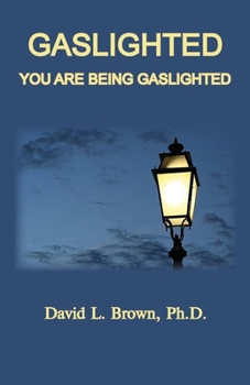 Paperback Gaslighted: Gaslight 1944 and 2020, You Are Being Gaslighted Book