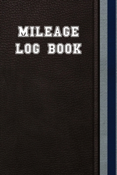 Paperback Mileage Log Book: Car Mileage Tracker For Taxes / Perfect For Business & Personal Use / Sports Theme / Blue & Silver Book