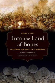 Paperback Into the Land of Bones: Alexander the Great in Afghanistan Volume 47 Book