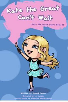 Paperback Kate the Great Can't Wait Book