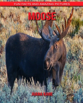 Paperback Moose: Fun Facts and Amazing Pictures Book