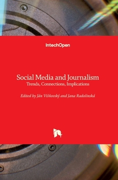 Hardcover Social Media and Journalism: Trends, Connections, Implications Book