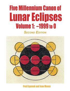 Paperback Five Millennium Canon of Lunar Eclipses: Volume 1: –1999 to 0 Book