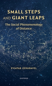 Small Steps and Giant Leaps: The Social Phenomenology of Distance