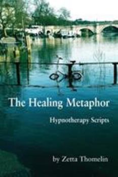 Paperback The Healing Metaphor: Hypnotherapy Scripts Book