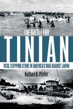 Hardcover The Battle for Tinian: Vital Stepping Stone in America's War Against Japan Book