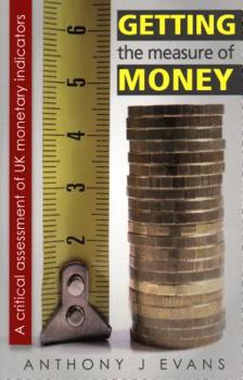 Paperback Getting the Measure of Money: A Critical Assessment of UK Monetary Indicators Book