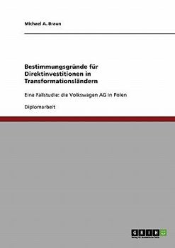Paperback Bestimmungsgründe für Direktinvestitionen in Transformationsländern: Eine Fallstudie: die Volkswagen AG in Polen [German] Book