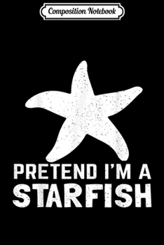 Composition Notebook: Starfish Halloween Costume Funny Gift Men Women Girls  Journal/Notebook Blank Lined Ruled 6x9 100 Pages