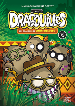 LES DRAGOUILLES V 15 LES ORANGEES DE JOHANNESBURG - Book #15 of the Les dragouilles