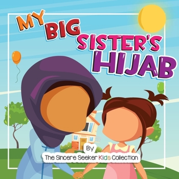 Paperback My Big Sister's Hijab: My Journey to Learning About Hijab and Loving It Book